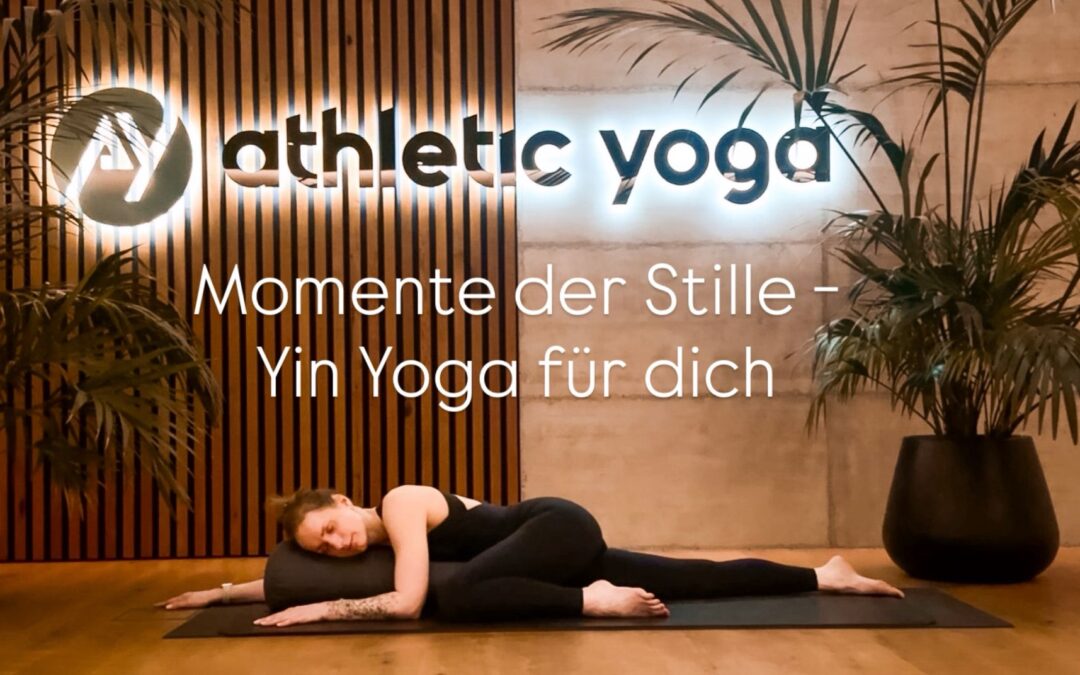 Momente der Stille – Yin Yoga